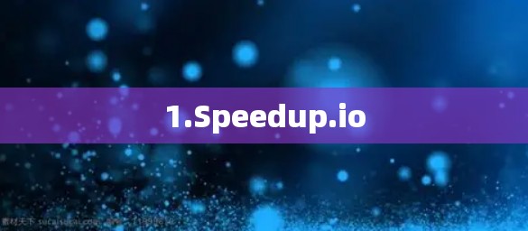 1.Speedup.io 1.Speedup.io