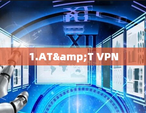 1.AT&T VPN